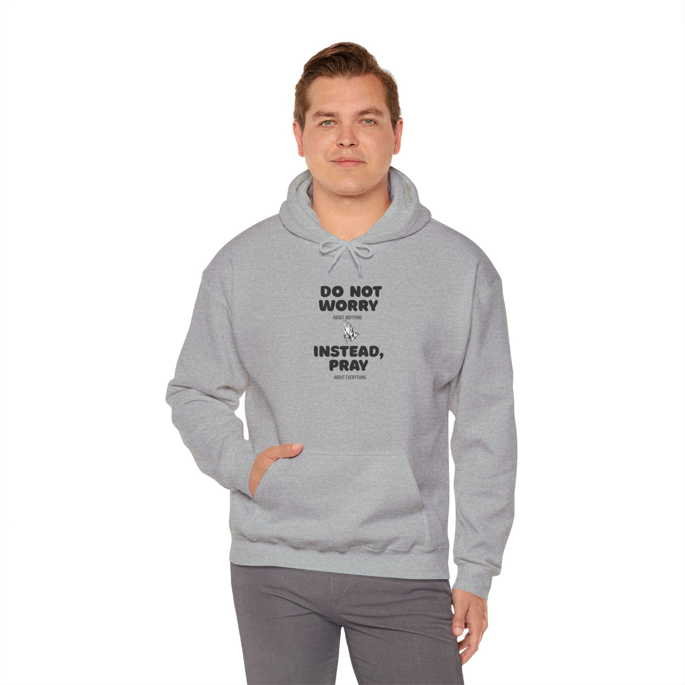 Inspirational Hooded Sweatshirt - 'Do Not Worry, Instead, Pray'