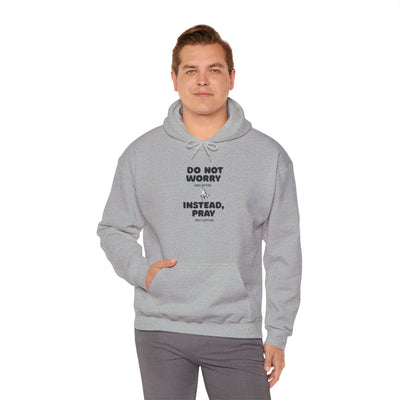 Inspirational Hooded Sweatshirt - 'Do Not Worry, Instead, Pray'