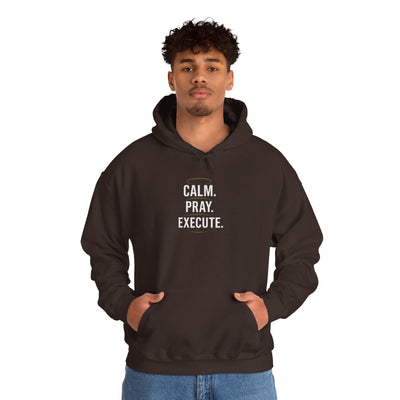 Motivational Unisex Hoodie - Calm. Pray. Execute.