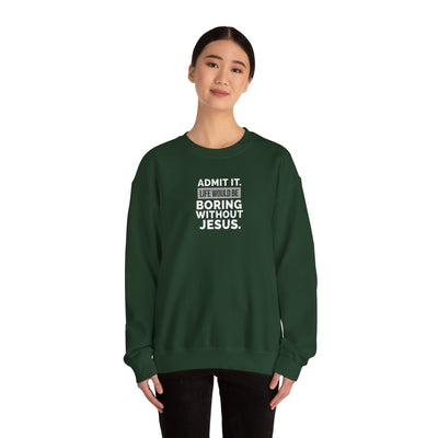 Christian Sweatshirt, Unisex Crewneck Like Is Boring  Without Jesus