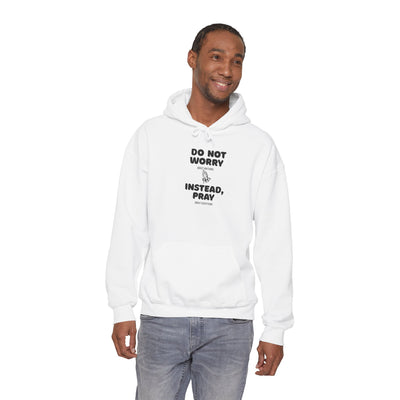 Inspirational Hooded Sweatshirt - 'Do Not Worry, Instead, Pray'