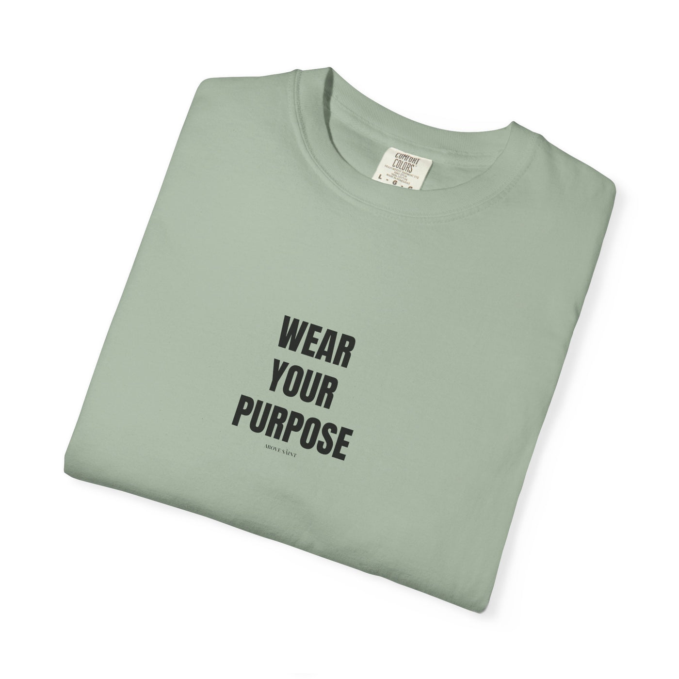 Wear Your Purpose Tee, Casual Everyday Shirt, Motivational Apparel