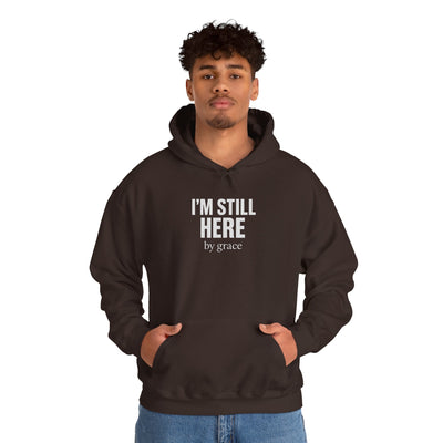 Inspirational Hooded Sweatshirt - 'I'm Still Here by Grace'