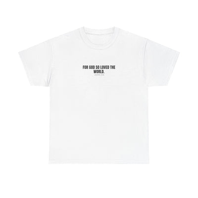 "For God So Loved the World" Inspirational Christian Tee - Unisex Heavy Cotton Tee