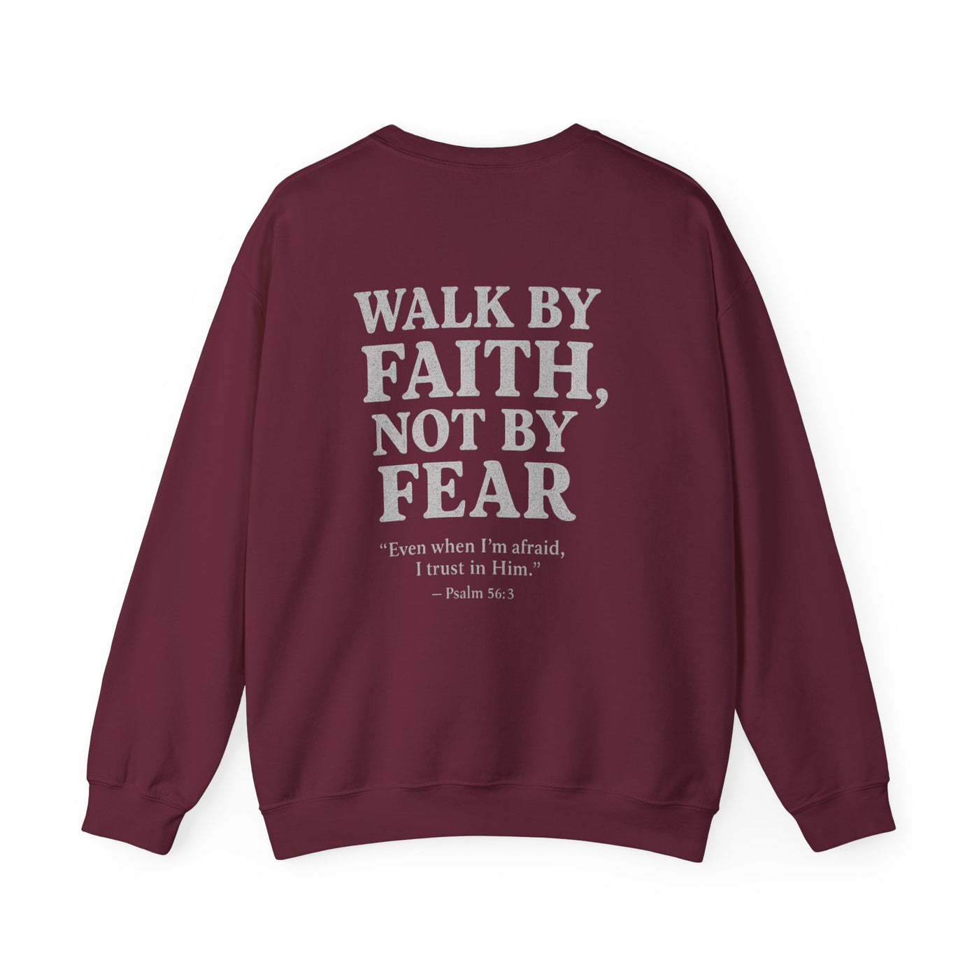 Inspirational Sweatshirt - Walk by Faith, Not by Fear