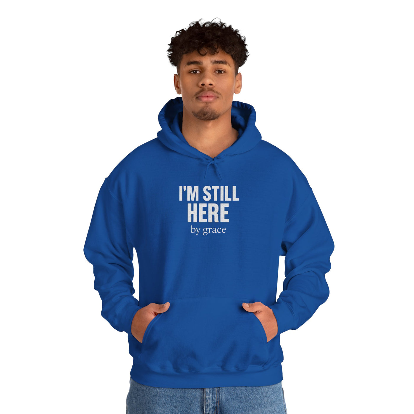 Inspirational Hooded Sweatshirt - 'I'm Still Here by Grace'