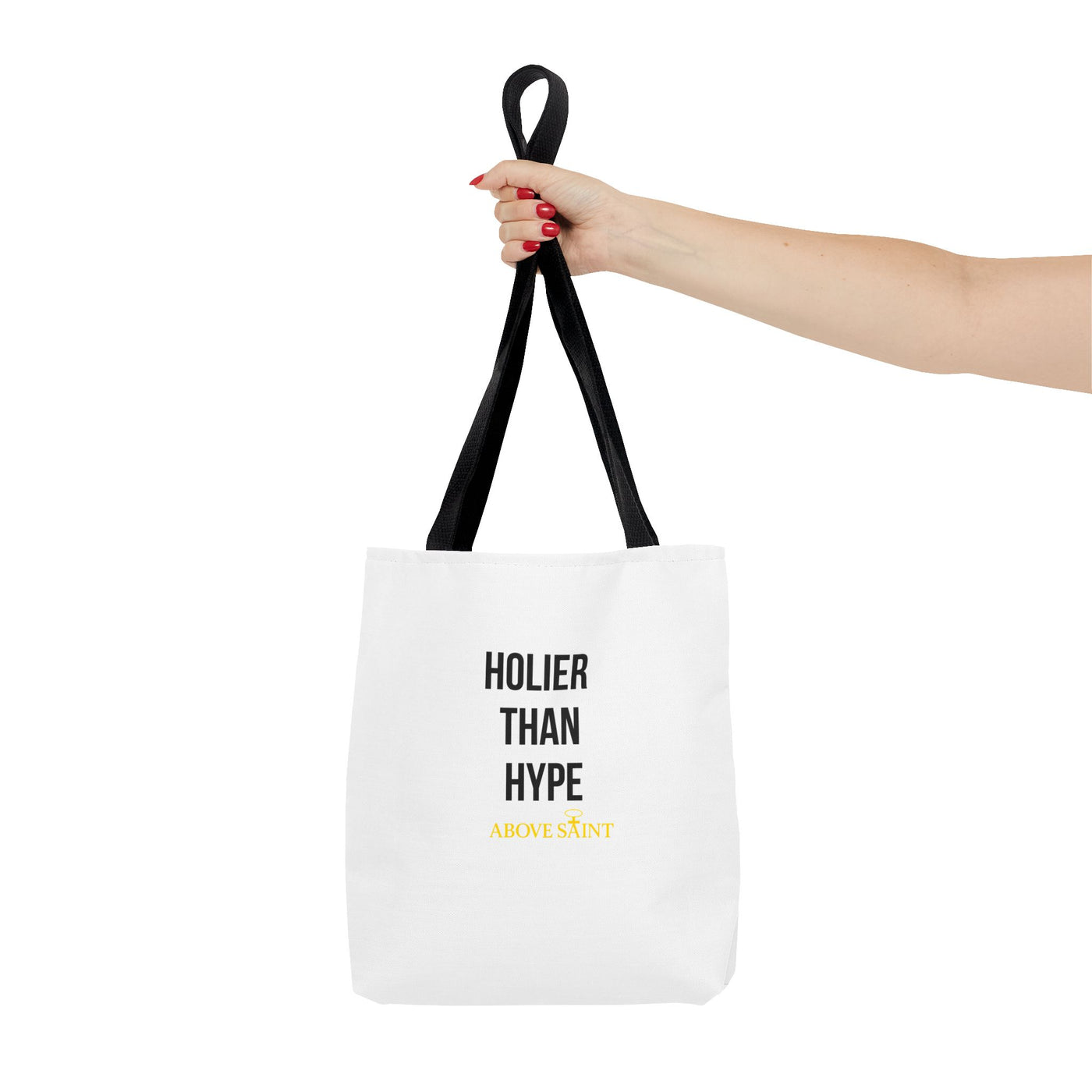 Above Saint Holier Than Hype Tote Bag
