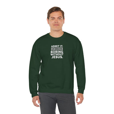 Christian Sweatshirt, Unisex Crewneck Like Is Boring  Without Jesus