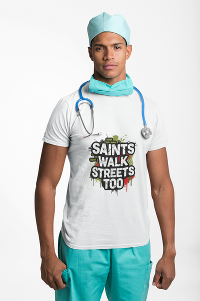 Saints Walk Streets Too T-Shirt – Unisex Urban Streetwear Tee | Casual Faith Apparel