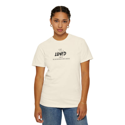 Loved Motivational  Tee for Comfort