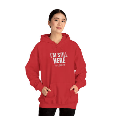 Inspirational Hooded Sweatshirt - 'I'm Still Here by Grace'