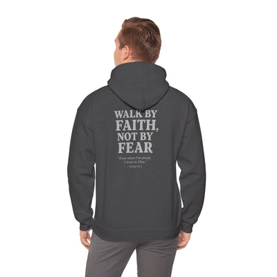 Inspirational Hooded Sweatshirt - "Walk by Faith, Not by Fear"