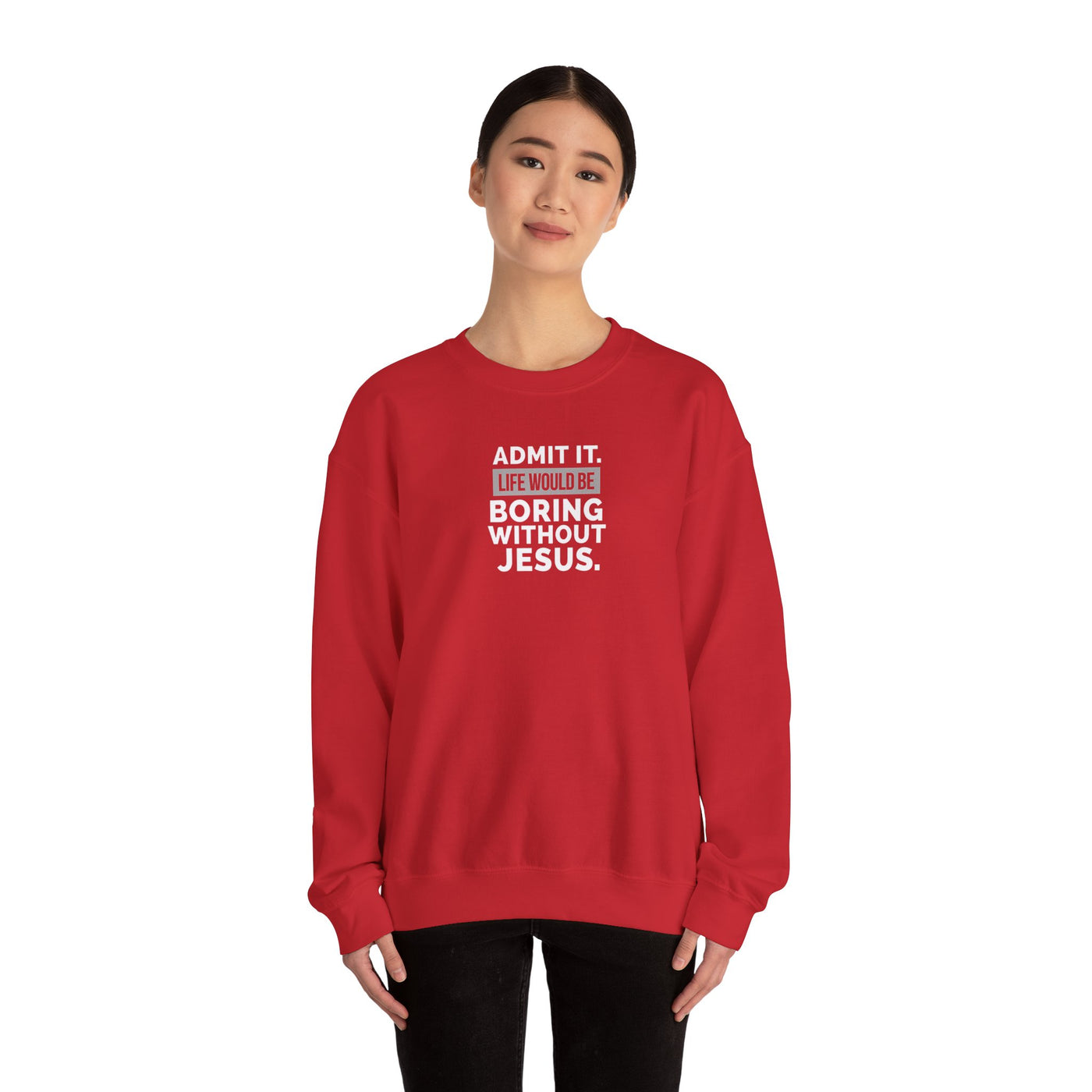 Christian Sweatshirt, Unisex Crewneck Like Is Boring  Without Jesus