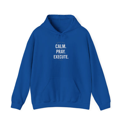 Motivational Unisex Hoodie - Calm. Pray. Execute.