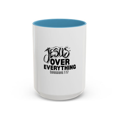 Inspirational Coffee Mug for Believers, Faith Mug Gift, Jesus Over Everything,
