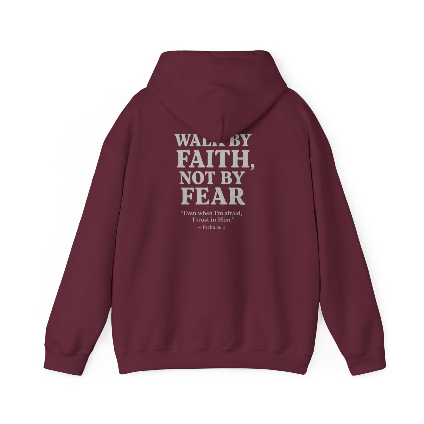 Inspirational Hooded Sweatshirt - "Walk by Faith, Not by Fear"