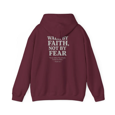 Inspirational Hooded Sweatshirt - "Walk by Faith, Not by Fear"