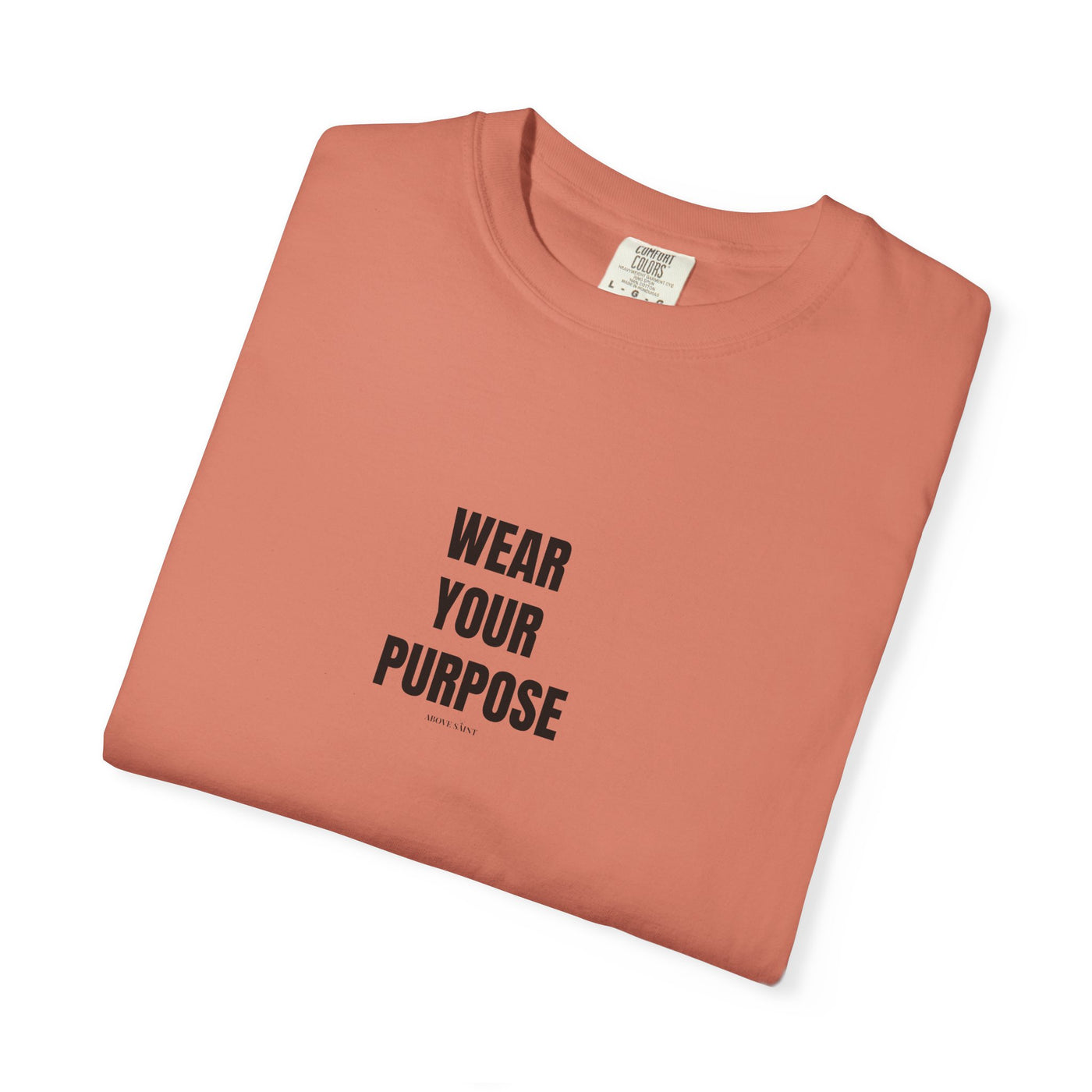 Wear Your Purpose Tee, Casual Everyday Shirt, Motivational Apparel