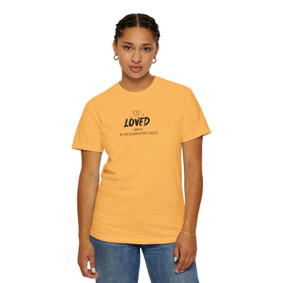 Loved Motivational  Tee for Comfort