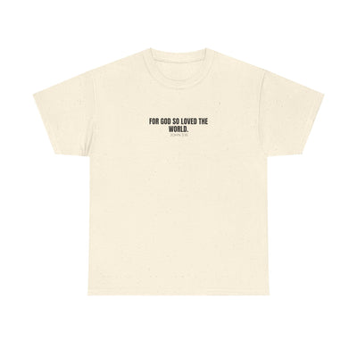 "For God So Loved the World" Inspirational Christian Tee - Unisex Heavy Cotton Tee