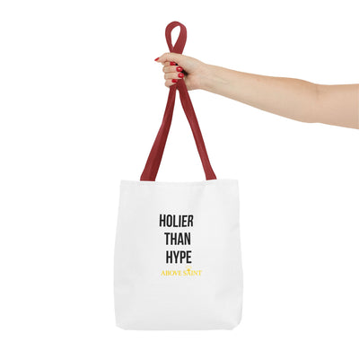 Above Saint Holier Than Hype Tote Bag