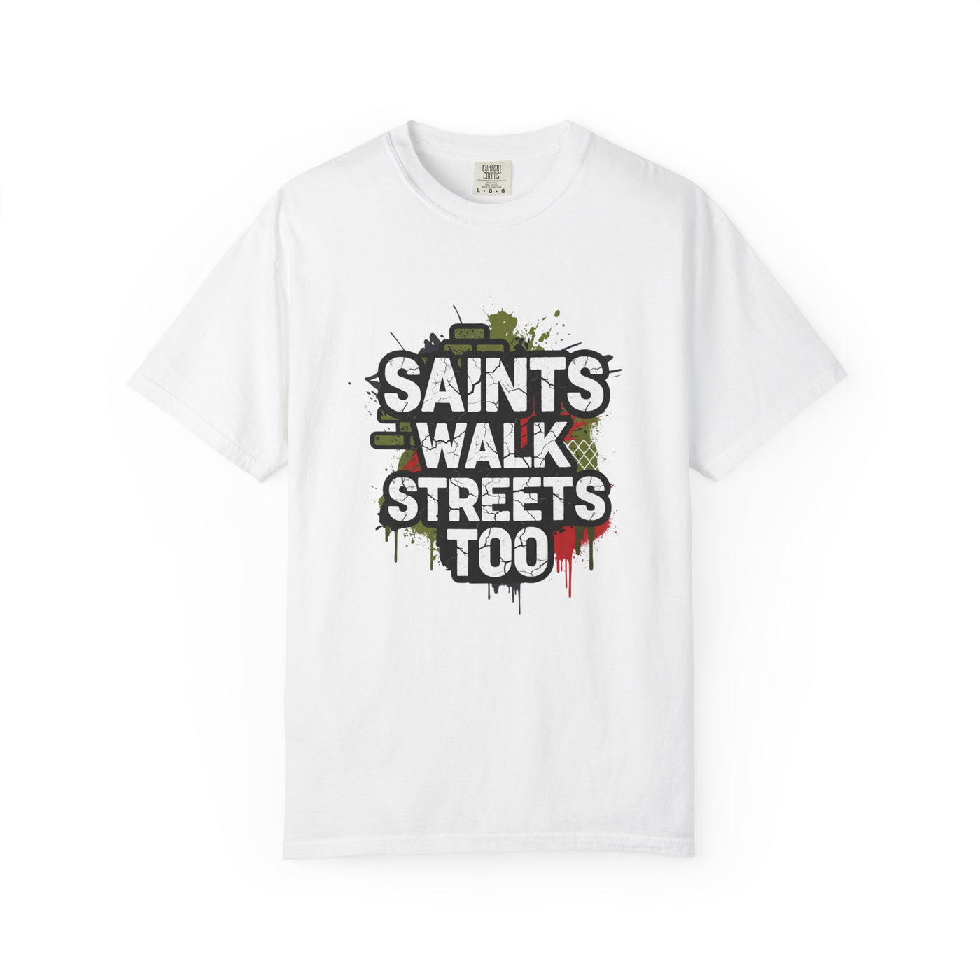 Saints Walk Streets Too T-Shirt – Unisex Urban Streetwear Tee | Casual Faith Apparel