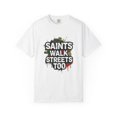 Saints Walk Streets Too T-Shirt – Unisex Urban Streetwear Tee | Casual Faith Apparel