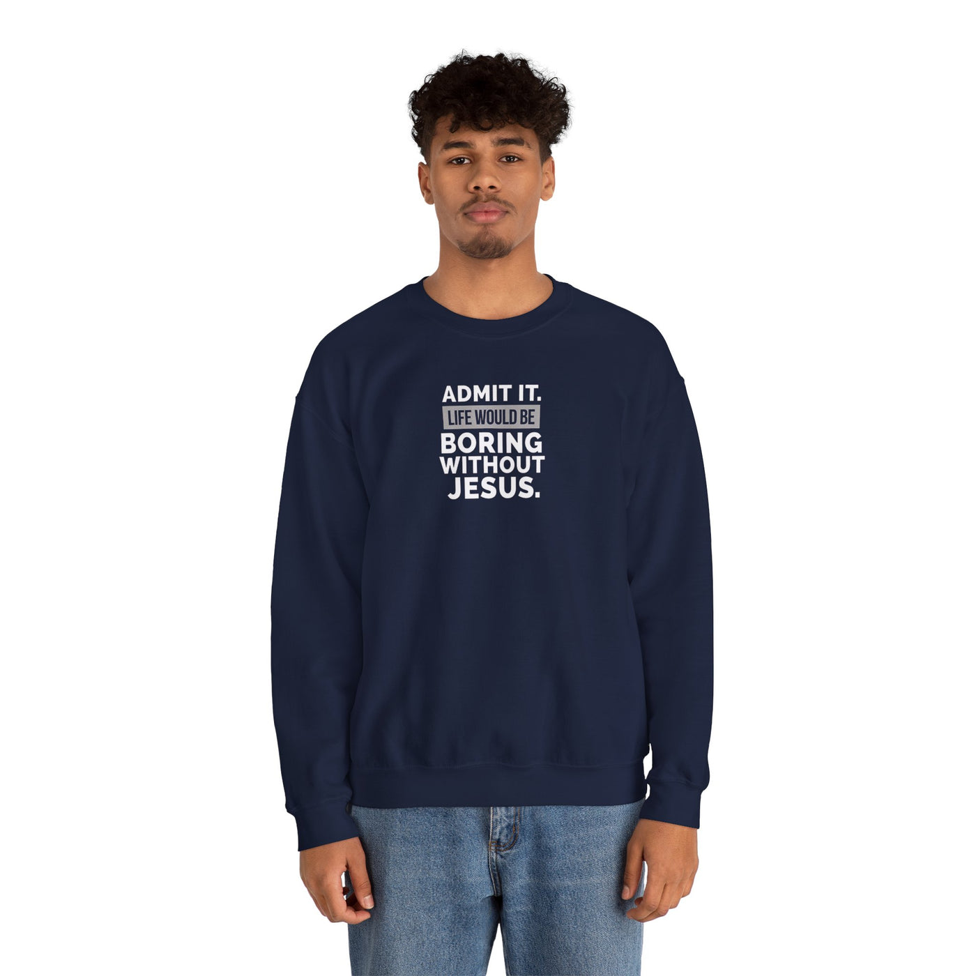 Christian Sweatshirt, Unisex Crewneck Like Is Boring  Without Jesus