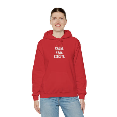 Motivational Unisex Hoodie - Calm. Pray. Execute.