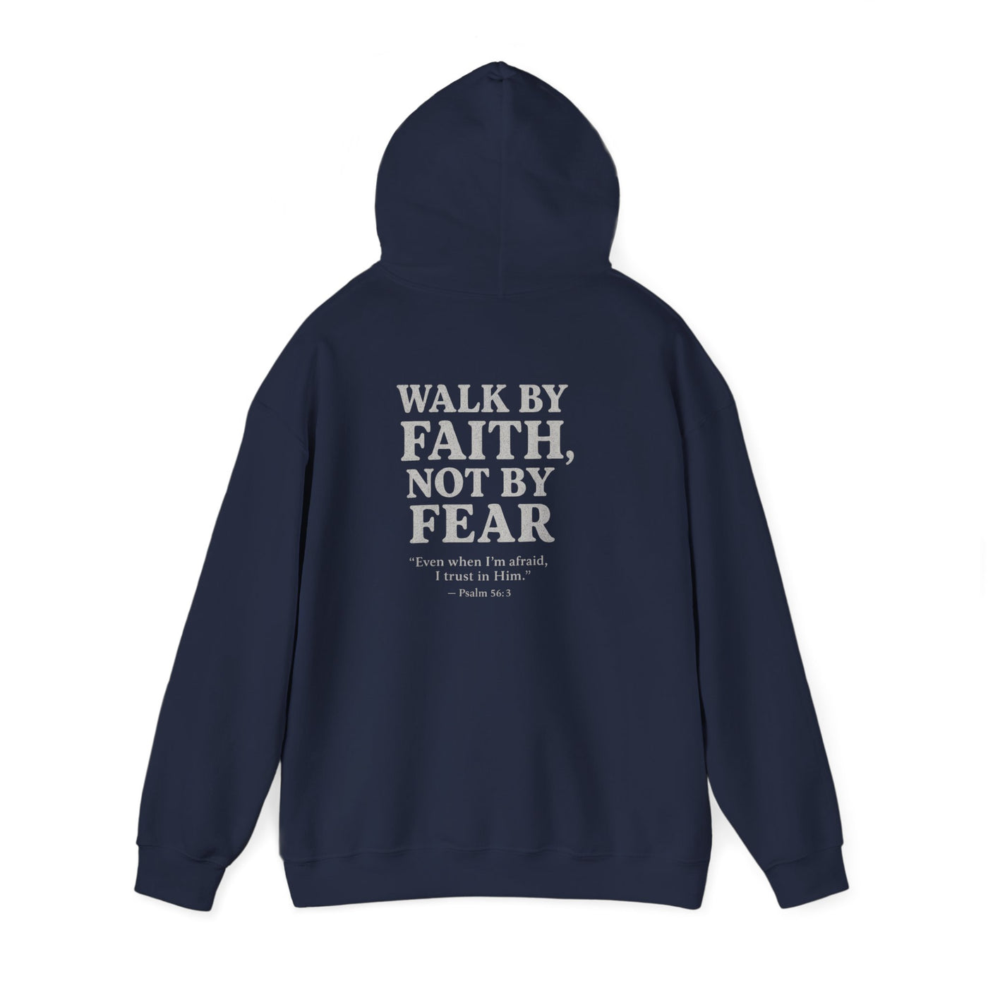 Inspirational Hooded Sweatshirt - "Walk by Faith, Not by Fear"