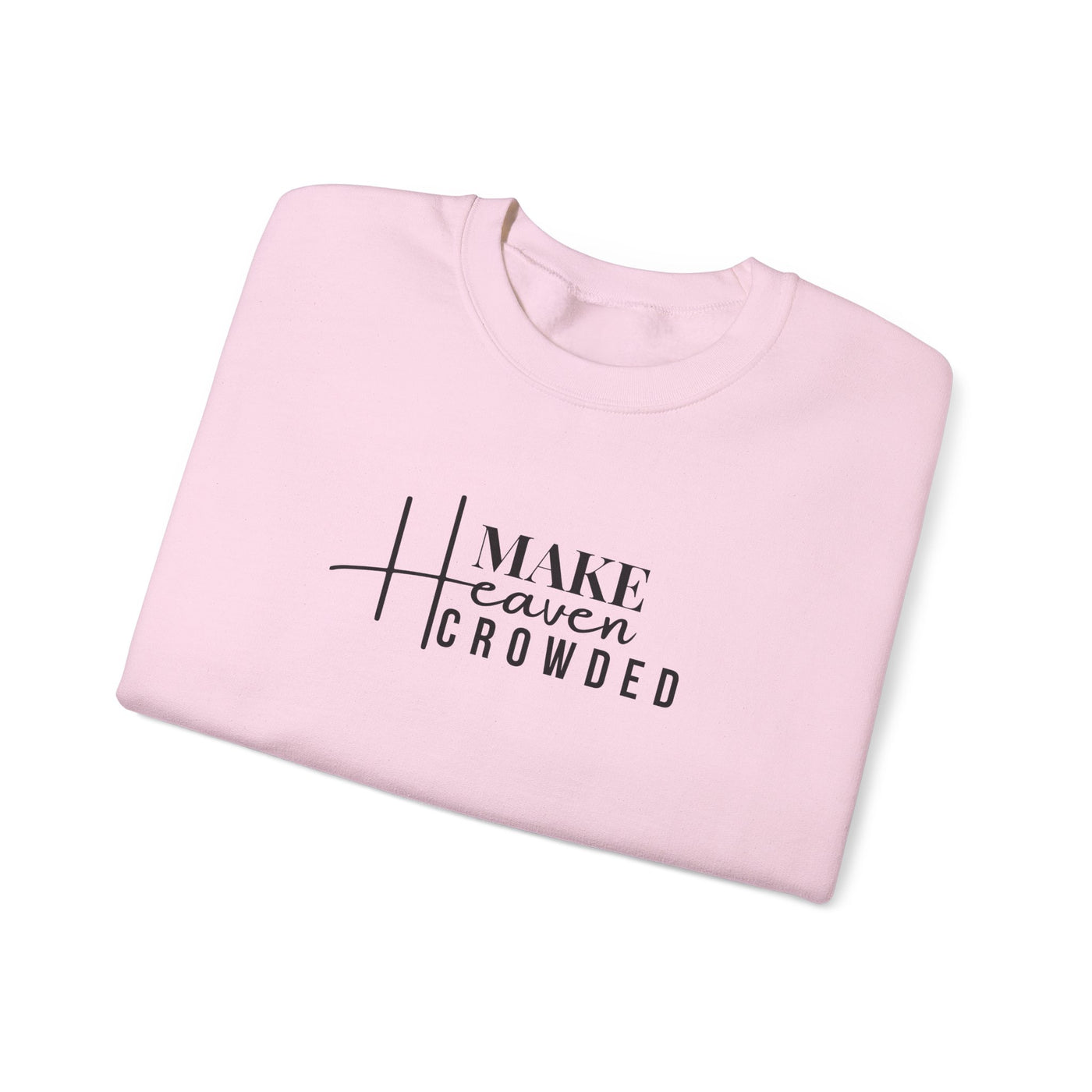Make Heaven Crowded Crewneck Sweatshirt, Unisex Pullover, Casual Wear