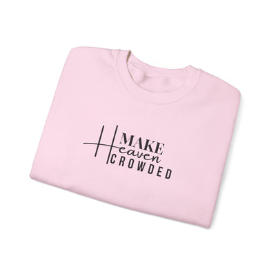 Make Heaven Crowded Crewneck Sweatshirt, Unisex Pullover, Casual Wear