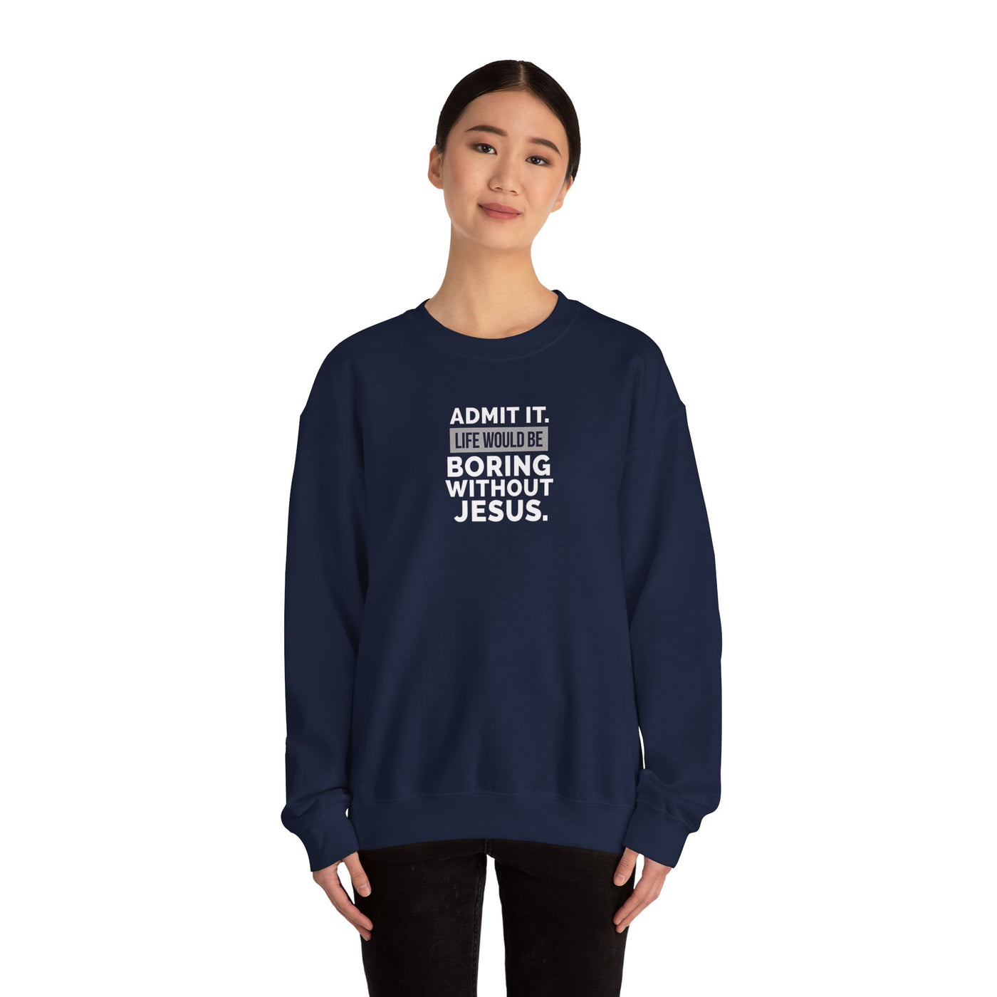 Christian Sweatshirt, Unisex Crewneck Like Is Boring  Without Jesus