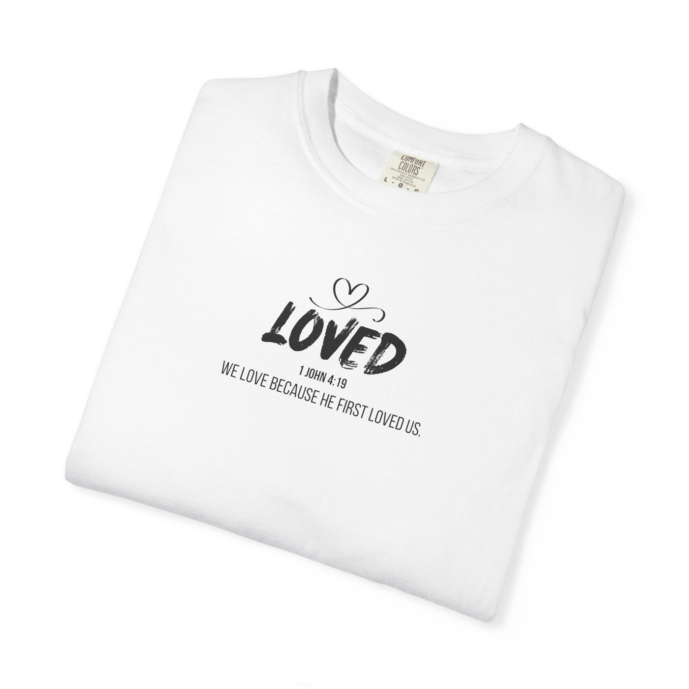 Loved Motivational  Tee for Comfort