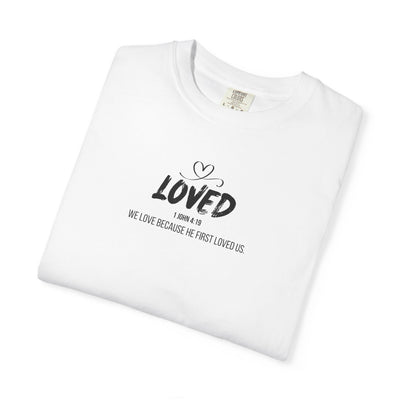 Loved Motivational  Tee for Comfort