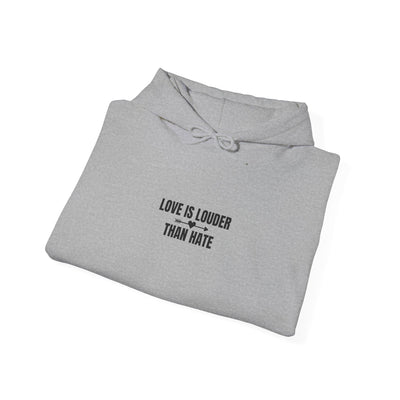 Love Is Louder Hoodie | Unisex Sweatshirt for Kindness & Activism