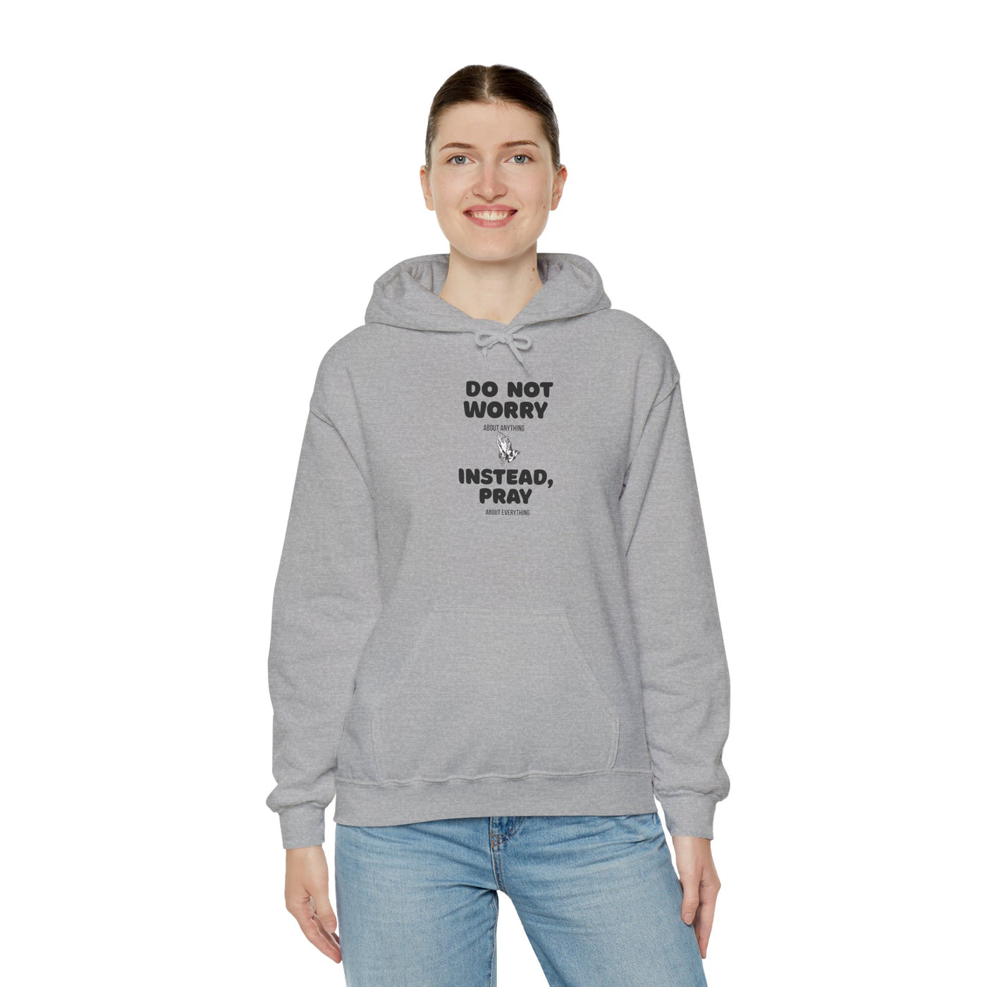 Inspirational Hooded Sweatshirt - 'Do Not Worry, Instead, Pray'