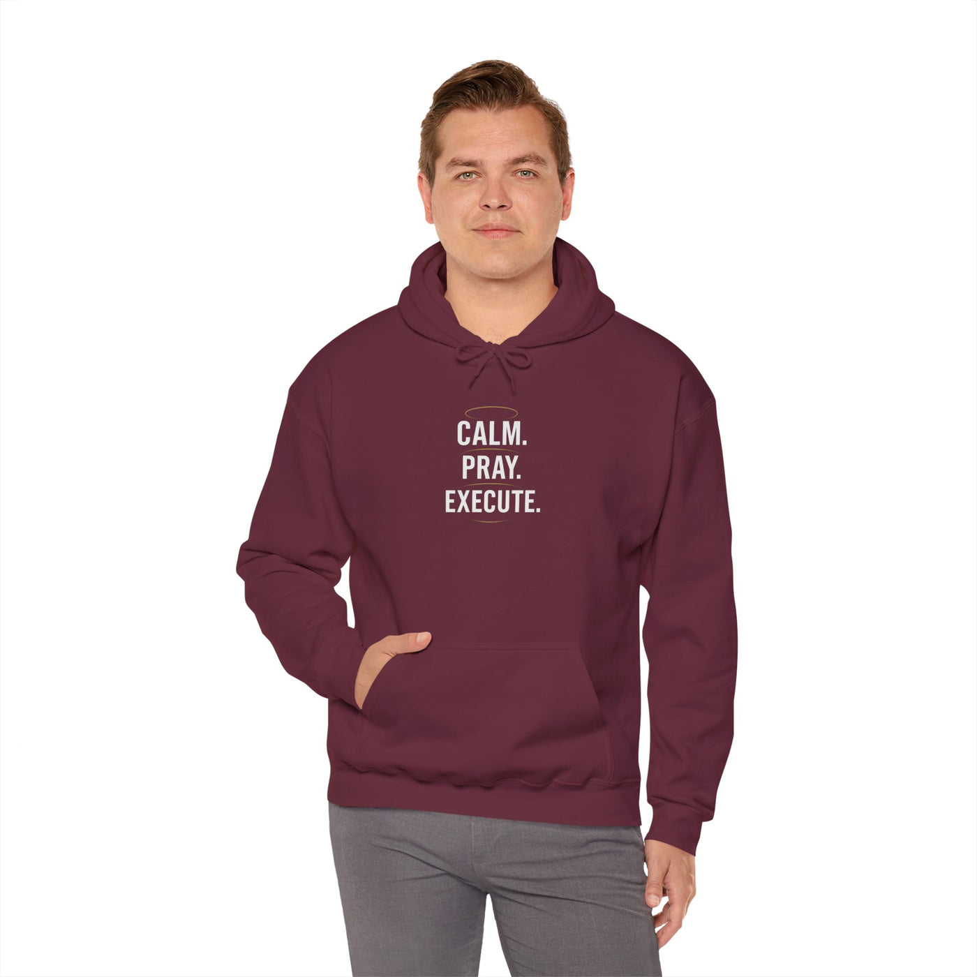 Motivational Unisex Hoodie - Calm. Pray. Execute.