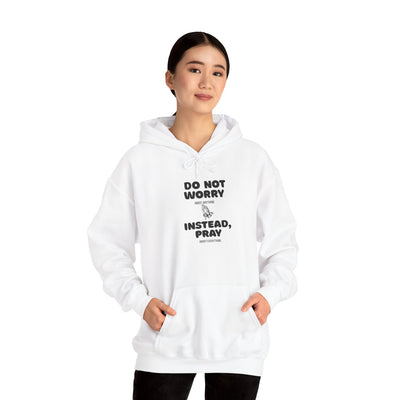 Inspirational Hooded Sweatshirt - 'Do Not Worry, Instead, Pray'