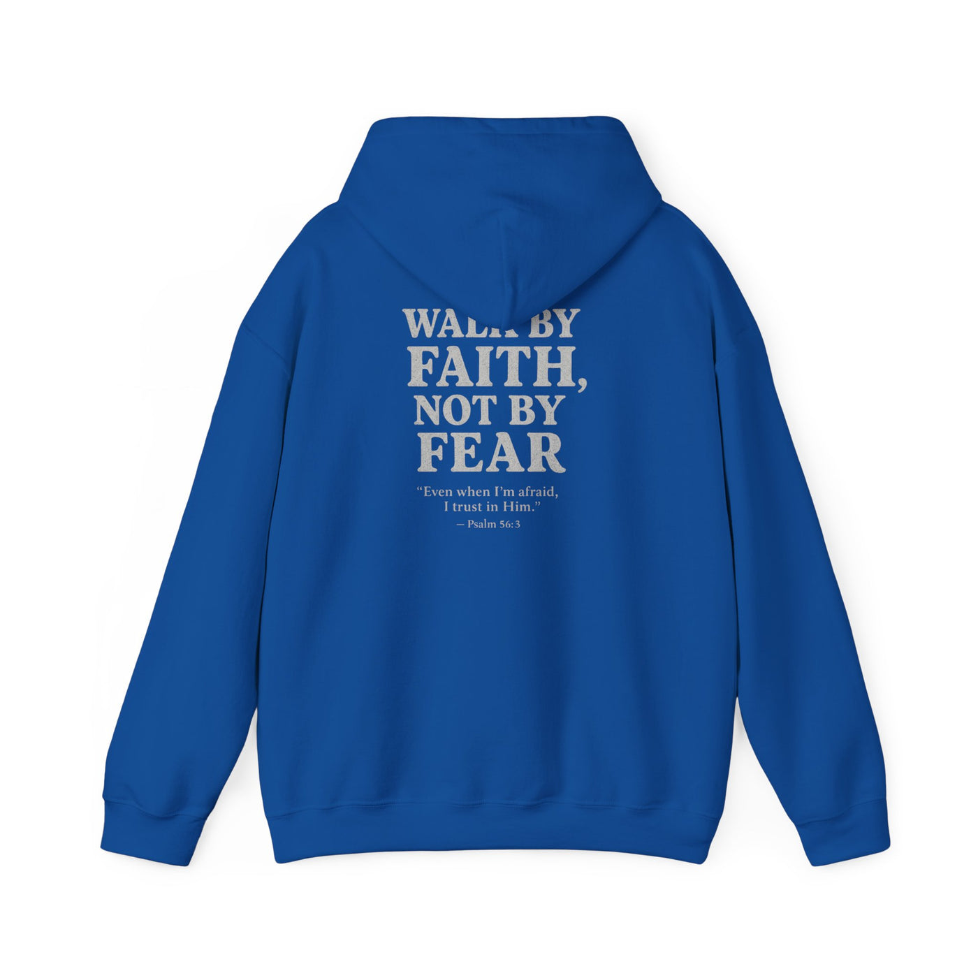 Inspirational Hooded Sweatshirt - "Walk by Faith, Not by Fear"
