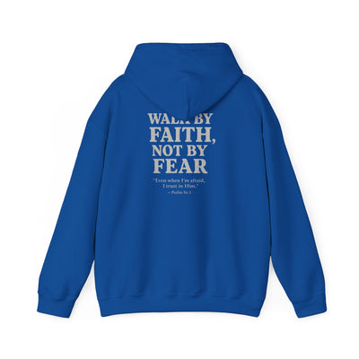 Inspirational Hooded Sweatshirt - "Walk by Faith, Not by Fear"