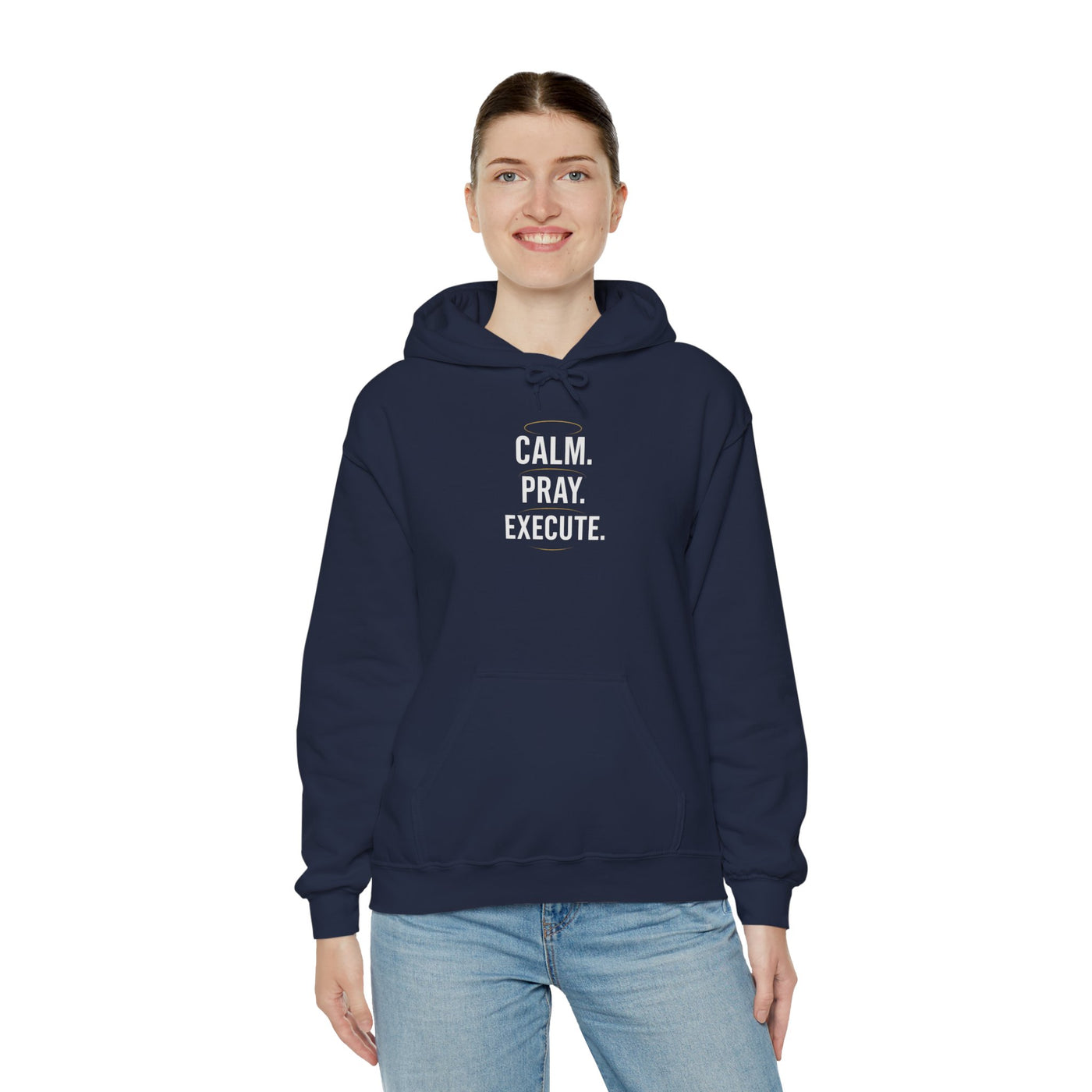 Motivational Unisex Hoodie - Calm. Pray. Execute.
