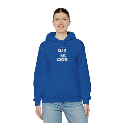 Motivational Unisex Hoodie - Calm. Pray. Execute.