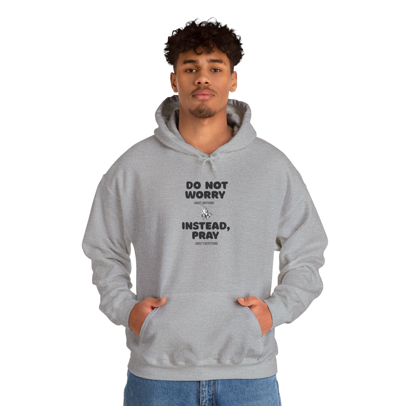 Inspirational Hooded Sweatshirt - 'Do Not Worry, Instead, Pray'