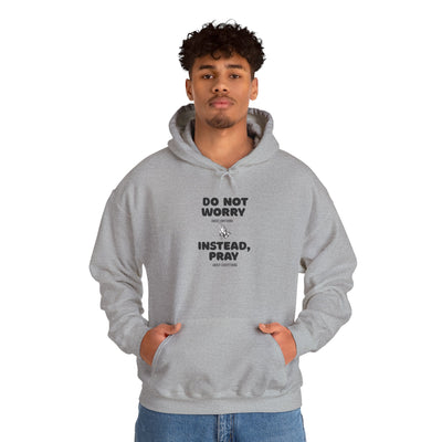 Inspirational Hooded Sweatshirt - 'Do Not Worry, Instead, Pray'