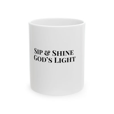 Sip and Shine God's Light Ceramic Mug, (11oz, 15oz), Dishwasher Safe