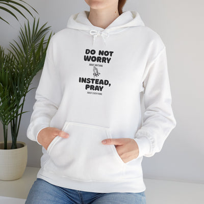 Inspirational Hooded Sweatshirt - 'Do Not Worry, Instead, Pray'