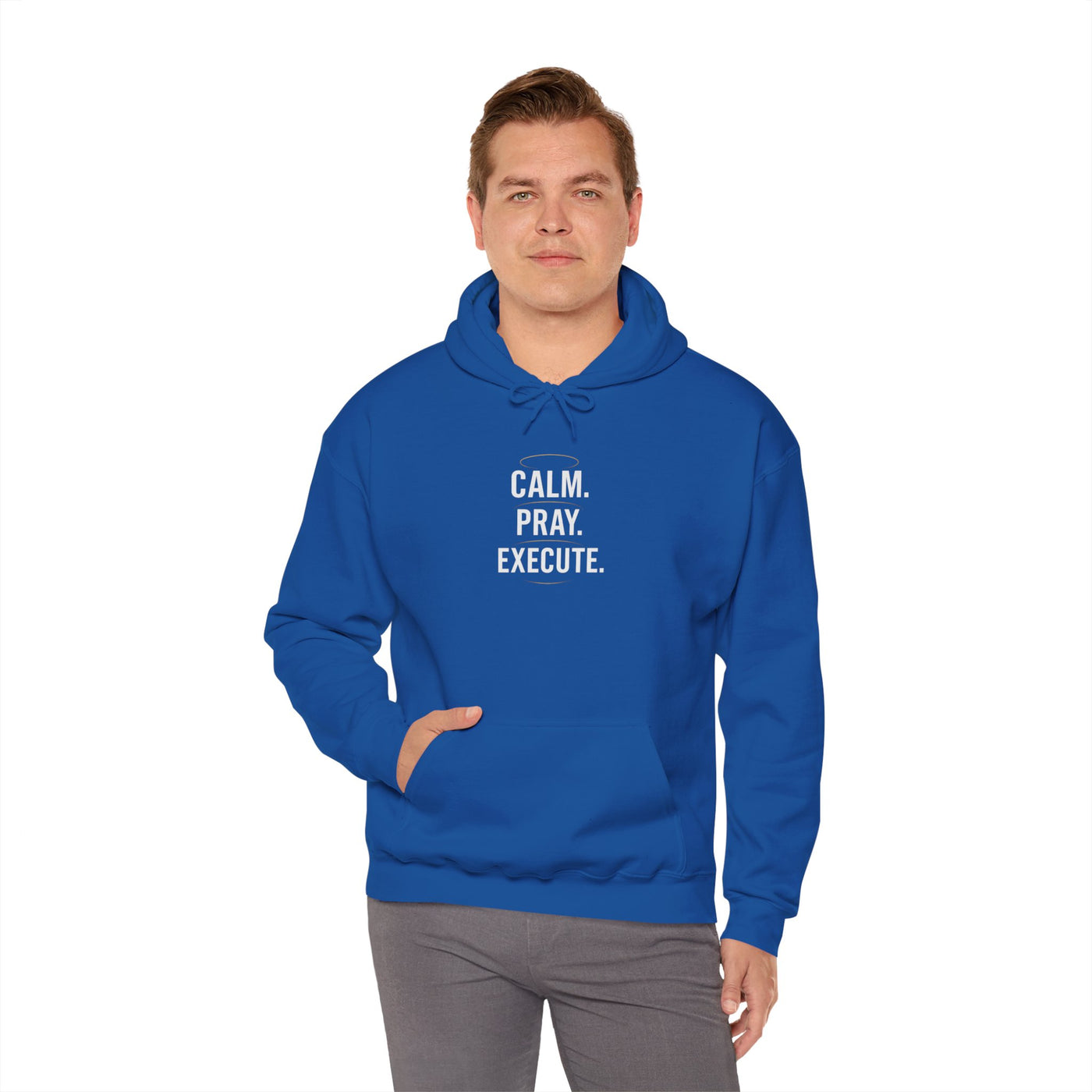 Motivational Unisex Hoodie - Calm. Pray. Execute.