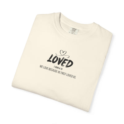 Loved Motivational  Tee for Comfort