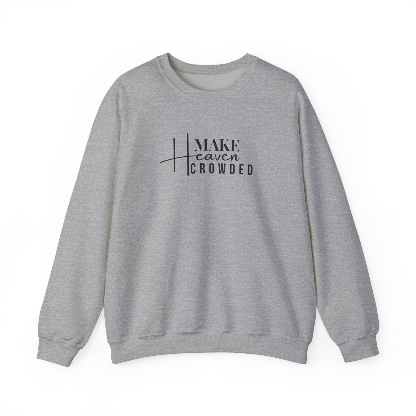Make Heaven Crowded Crewneck Sweatshirt, Unisex Pullover, Casual Wear